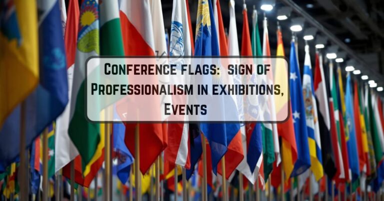 How Conference Flags Enhance Professionalism at Exhibitions?